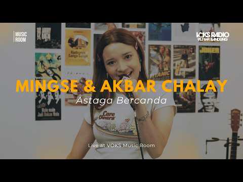 Mingse x Akbar Chalay - Astaga Bercanda | Live At VOKS Music Room