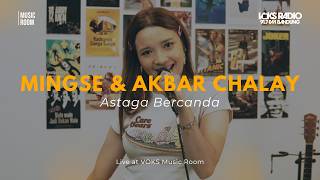 Download lagu Mingse x Akbar Chalay - Astaga Bercanda | Live At VOKS Music Room mp3