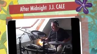 After Midnight J J  CALE DRUM COVER Lucky JLo