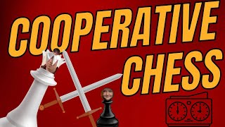 struggling to play COOPERATIVE CHESS