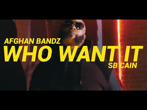 Afghan Bandz - Who Want It ft. SB Cain (Official Video)