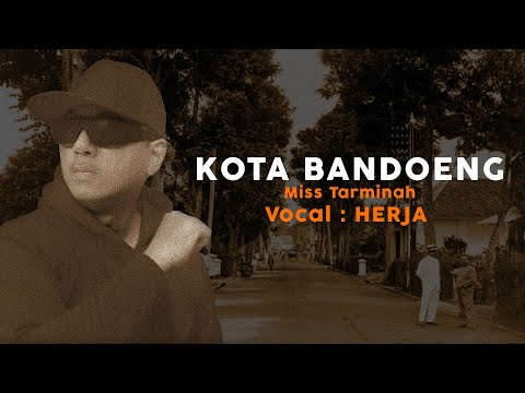 [LIRIK] KOTA BANDOENG Miss Tarminah Lagu 30an 40an | HERJA