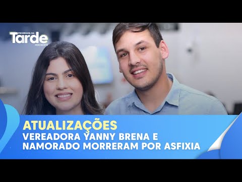 Vereadora Yanny Brena e namorado morreram por asfixia, indica laudo cadavérico