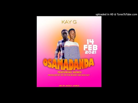 Kay G Ft Ausex Dz- Osamadanda (Prod. By Nice Guy on The Beat)[www.nossamusica.tk]  - NOSSA MÚSICA