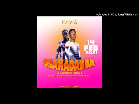 Kay G Ft Ausex Dz- Osamadanda (Prod. By Nice Guy on The Beat)[www.nossamusica.tk]  - NOSSA MÚSICA