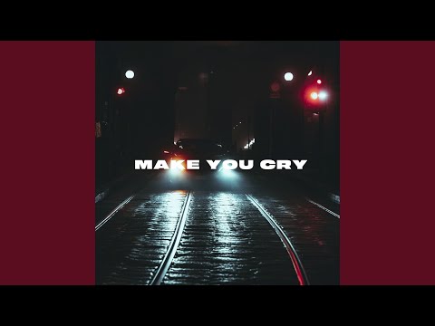 Make You Cry