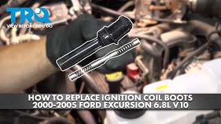 How to Replace Ignition Coil Boots 2000-2005 Ford Excursion 6.8L V10