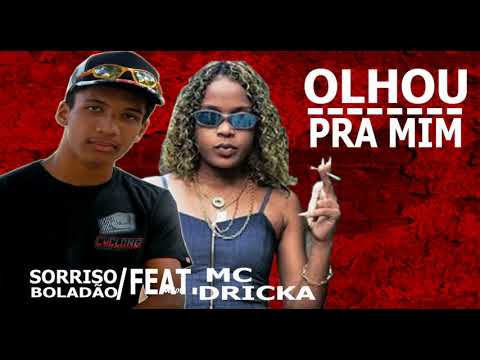 SORRISO BOLADÃO FEAT. MC DRICKA - OLHOU PRA MIM- BREGA FUNK REMIX (Prod. Dodô Diplomata no Beat)