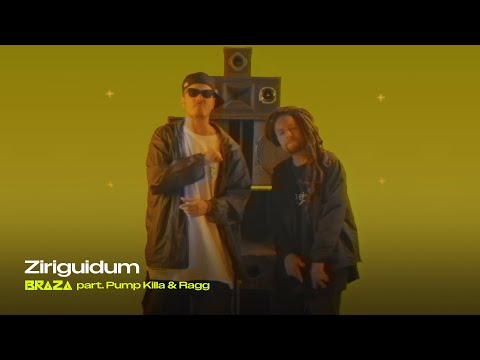 BRAZA, @PumpKilla & @raggoficial - Ziriguidum (Clipe Oficial)