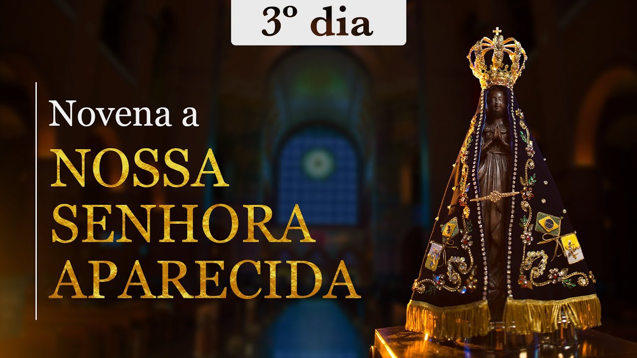 Novena a Nossa Senhora Aparecida - 3º dia