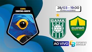 Gama x Cuiabá - Copa Verde 2026 - Ao Vivo