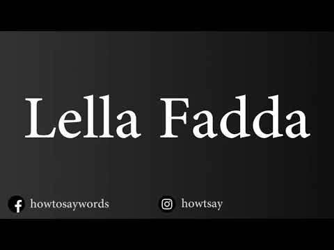 How To Pronounce Lella Fadda