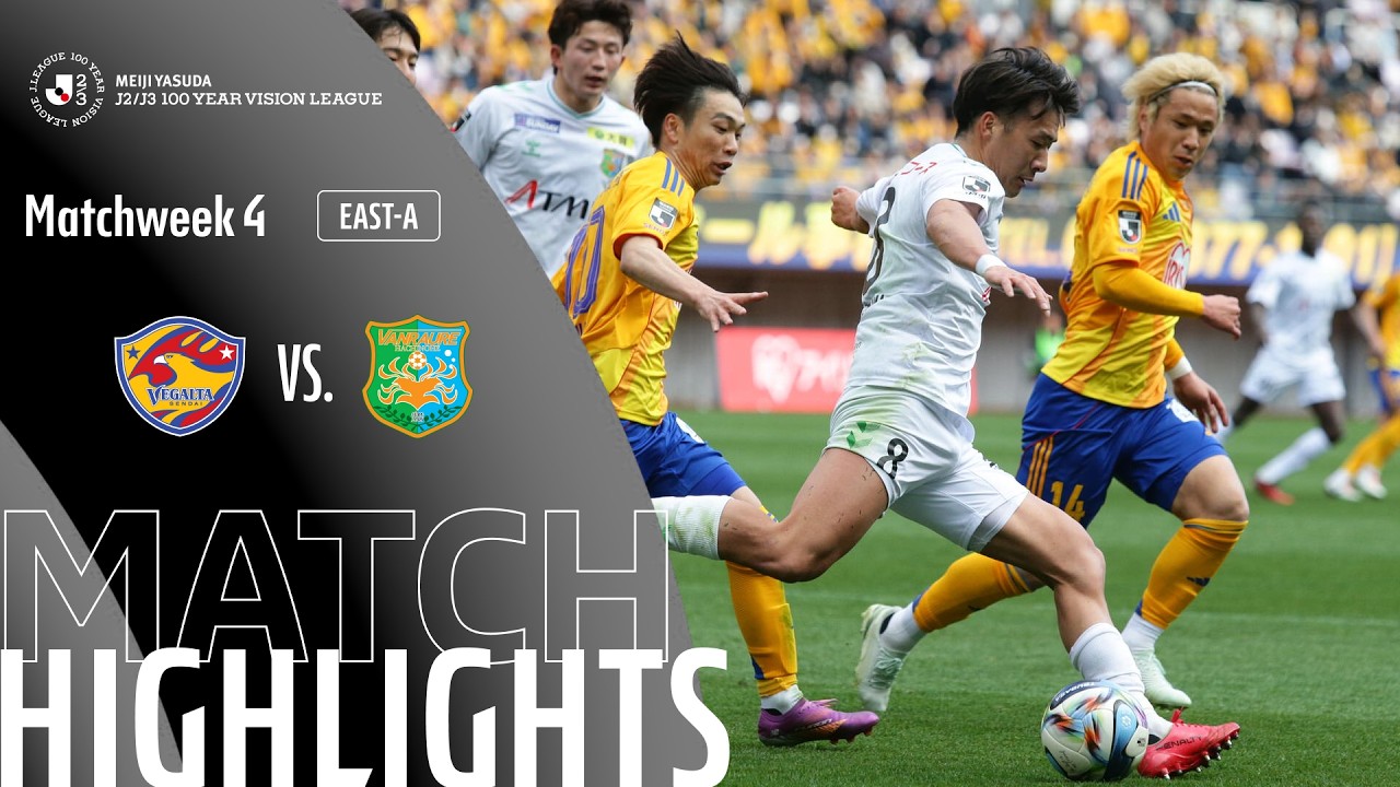 Vegalta Sendai vs Vanraure Hachinohe Highlights