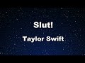 Karaoke Slut Taylor Swift No Guide Melody Instrumental Lyric