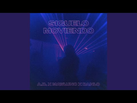 Siguelo Moviendo (feat. Mawluno & DANLO)
