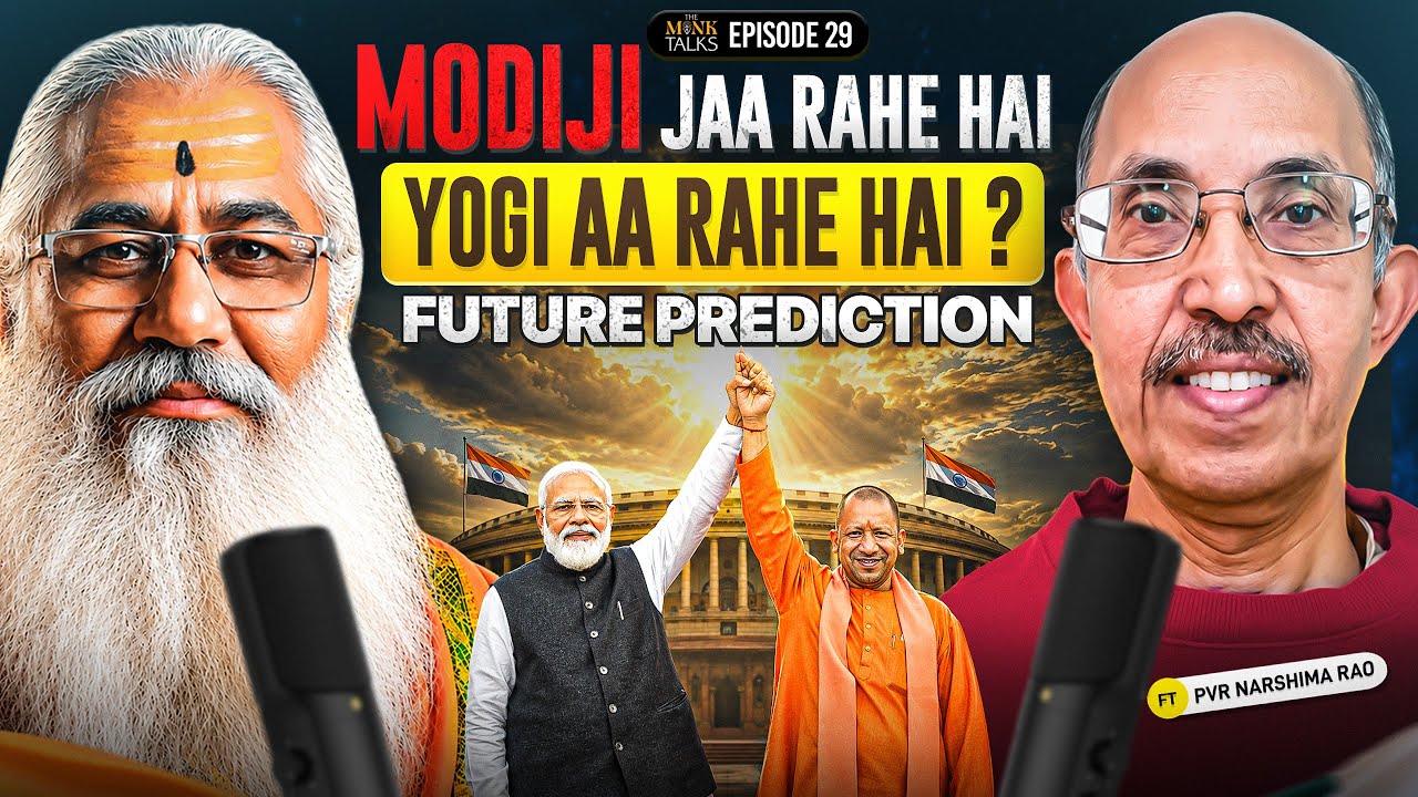 MODI JI JAA RAHE HAI -YOGI AA RAHE HAI ?FUTURE PREDICTION FT. PVR Narasimha Rao|The Monk Talks Ep-29