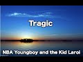 The Kid LAROI   TRAGIC Clean   Lyrics ft  NBA YoungBoy & Internet Money