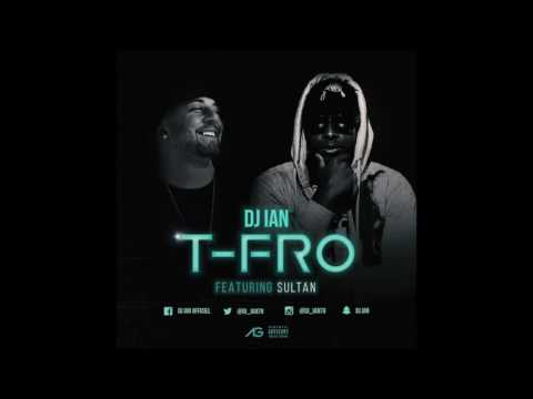 DJ Ian - T-FRO ft. Sultan