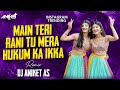 Main Teri Rani Tu Mera Hukum Ikka Mai Teri Rani Tu Mera Hukum Ka Ikka Main Tera Hukum Ka Ikka