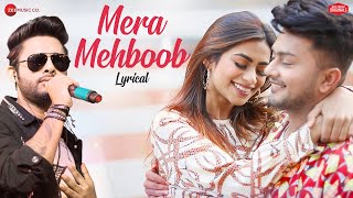Mera Mehboob - Lyrical  Awez Darbar & Nagma Mi
