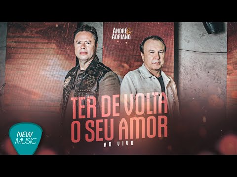 Ter De Volta O Seu Amor - Andre E Adriano