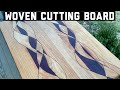Making a Woven Cutting Board