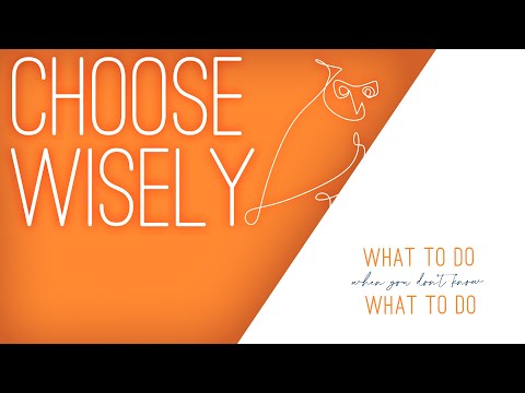 Choose Wisely - Week 5 - 11/17/19