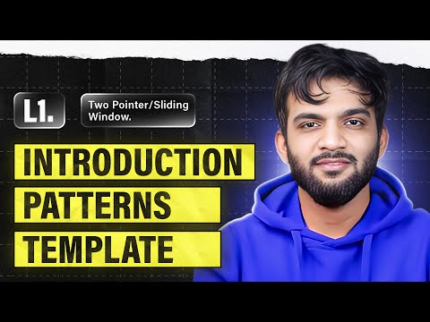 L1. Introduction to Sliding Window and 2 Pointers | Templates | Patterns