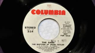 The Baptism Of Jesse Taylor , The Oaks , 1973 Vinyl 45RPM