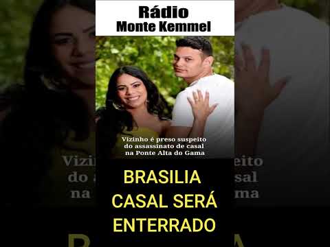 CASAL  MORTO EM BRASILIA, PELO VIZINHO,   SERÃO ENTERRADOS