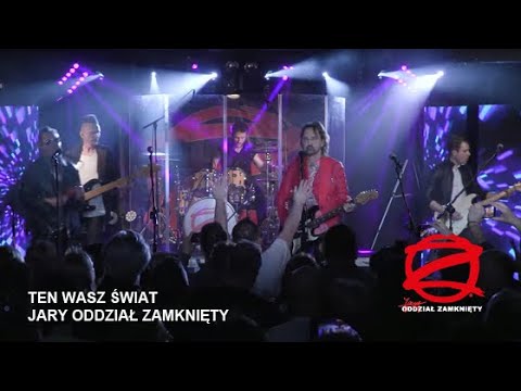 Jary Oddział Zamknięty - Ten Wasz Świat (LIVE 2022)