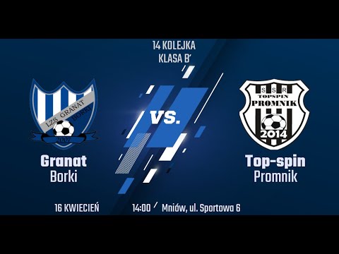 14 kolejka Granat Borki - Top-spin Promnik