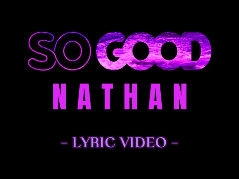 Nathan Psaila - So Good (Official Lyric Video)