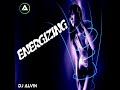 DJ Alvin - Energizing DJ Alvin - Energizing