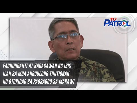 Paghihiganti at kagagawan ng ISIS ilan sa mga anggulong tinitignan ng otoridad sa pagsabog sa Marawi
