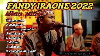 Download lagu FANDY IRAONE FULL ALBUM PILIHAN TERBARU || THOLAMA ASKU || ABAL QOSIM || SHOLAWAT YAMANIYAH mp3