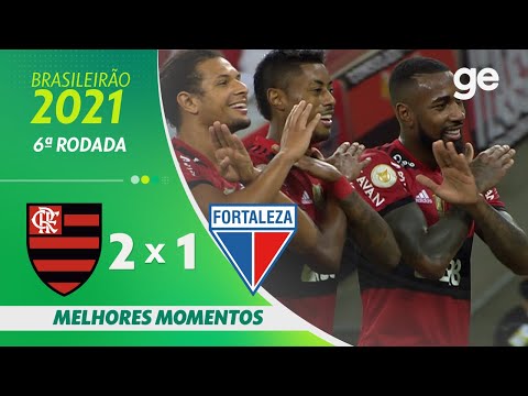 FLAMENGO 2 X 1 FORTALEZA | MELHORES MOMENTOS | 6ª RODADA BRASILEIRÃO 2021 | ge.globo