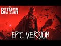 The Batman Main Theme | EPIC VERSION | Soundtrack