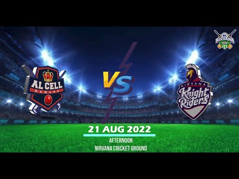 AL CELL NAWABS vs NIRVANA KNIGHT RIDERS  21 Aug 22 01 30 PM - NPL