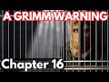 READ ALOUD | Grimm Warning | Chapter 16