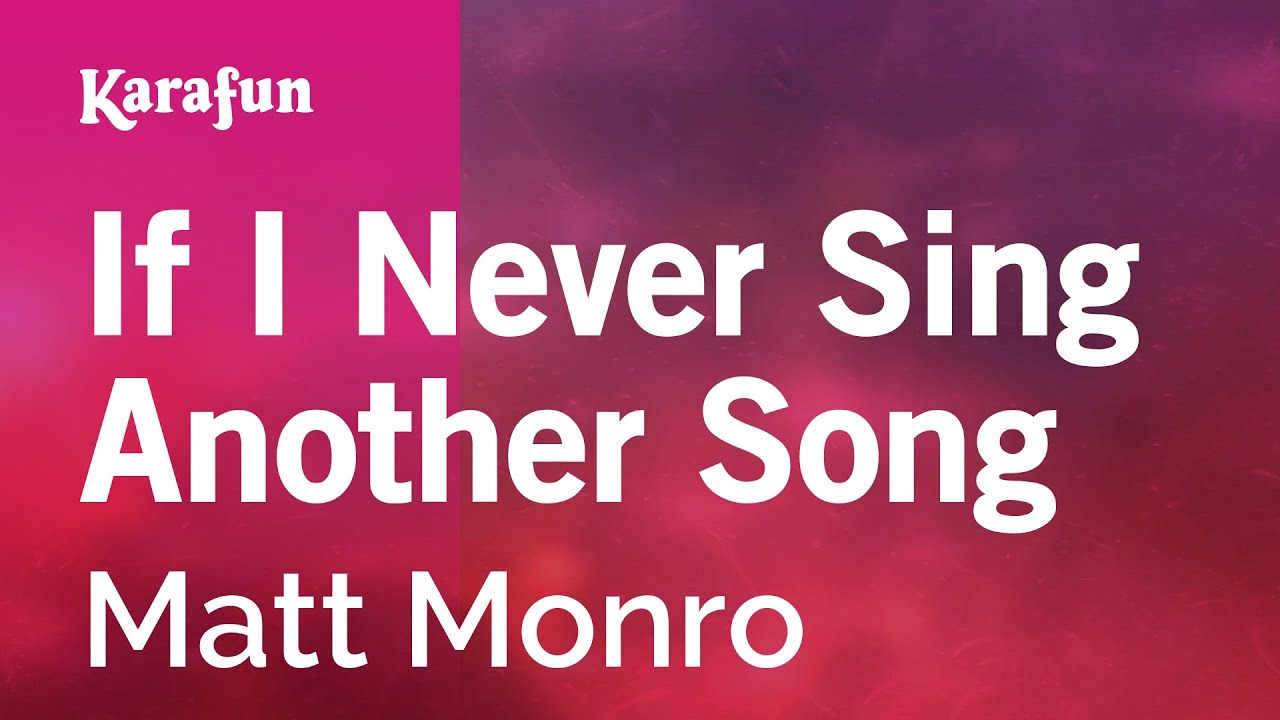 If I Never Sing Another Song - Matt Monro | Karaoke Version | KaraFun