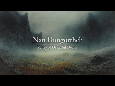 Nan Dungortheb: Valley of Dreadful Death | Dark Ambient inspired by Tolkien’s Legendarium