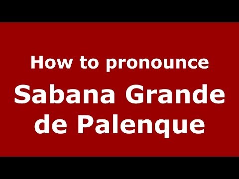 How to pronounce Sabana Grande de Palenque (Dominican Republic) - PronounceNames.com