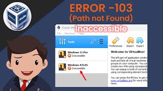 Download lagu How to deal with an OS in VirtualBox with an 'Inaccessible' -103 (Path not found) error mp3