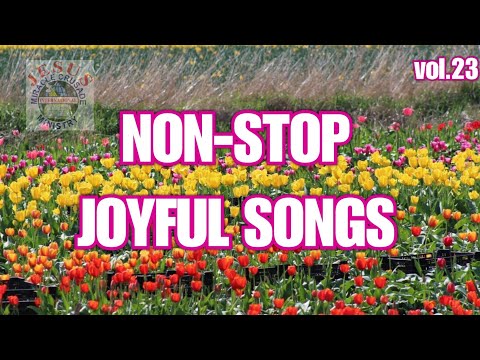 JOYFUL SONGS v23 | Non-stop Worship Songs| JMCIM