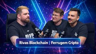 RIVAS BLOCKCHAIN & FERRUGEM CRIPTO | CRYPTOGURI CAST #14