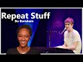 FIRST TIME REACTING TO | REPEAT STUFF WITH BO BURNHAM - REACTION