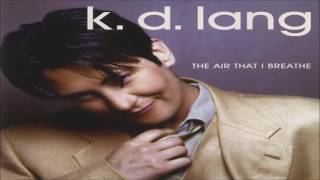 K.D Lang - The Air That I Breathe (Remastered)