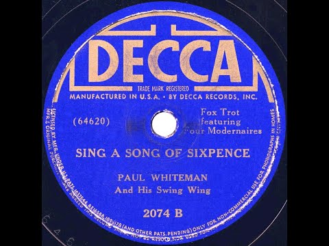 1938 Paul Whiteman’s Swing Wing - Sing A Song Of Sixpence (Four Modernaires, vocal)