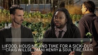 Food, Housing and Time for a Sick-Out: Craig Willse, Imani Henry & Soul Fire Farm